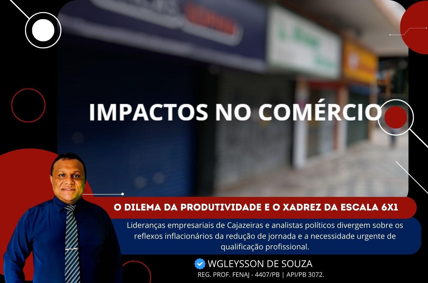  O dilema da produtividade e o xadrez da escala 6x1: Impactos no comércio e o futuro do trabalho na Paraíba