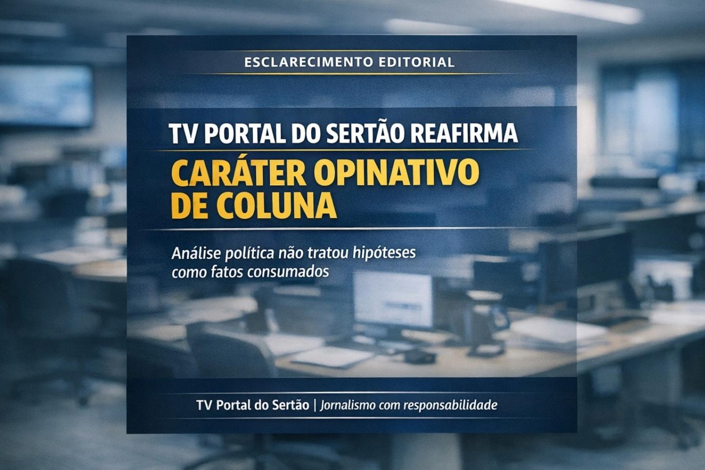 TV Portal Sertão esclarece caráter opinativo de coluna política