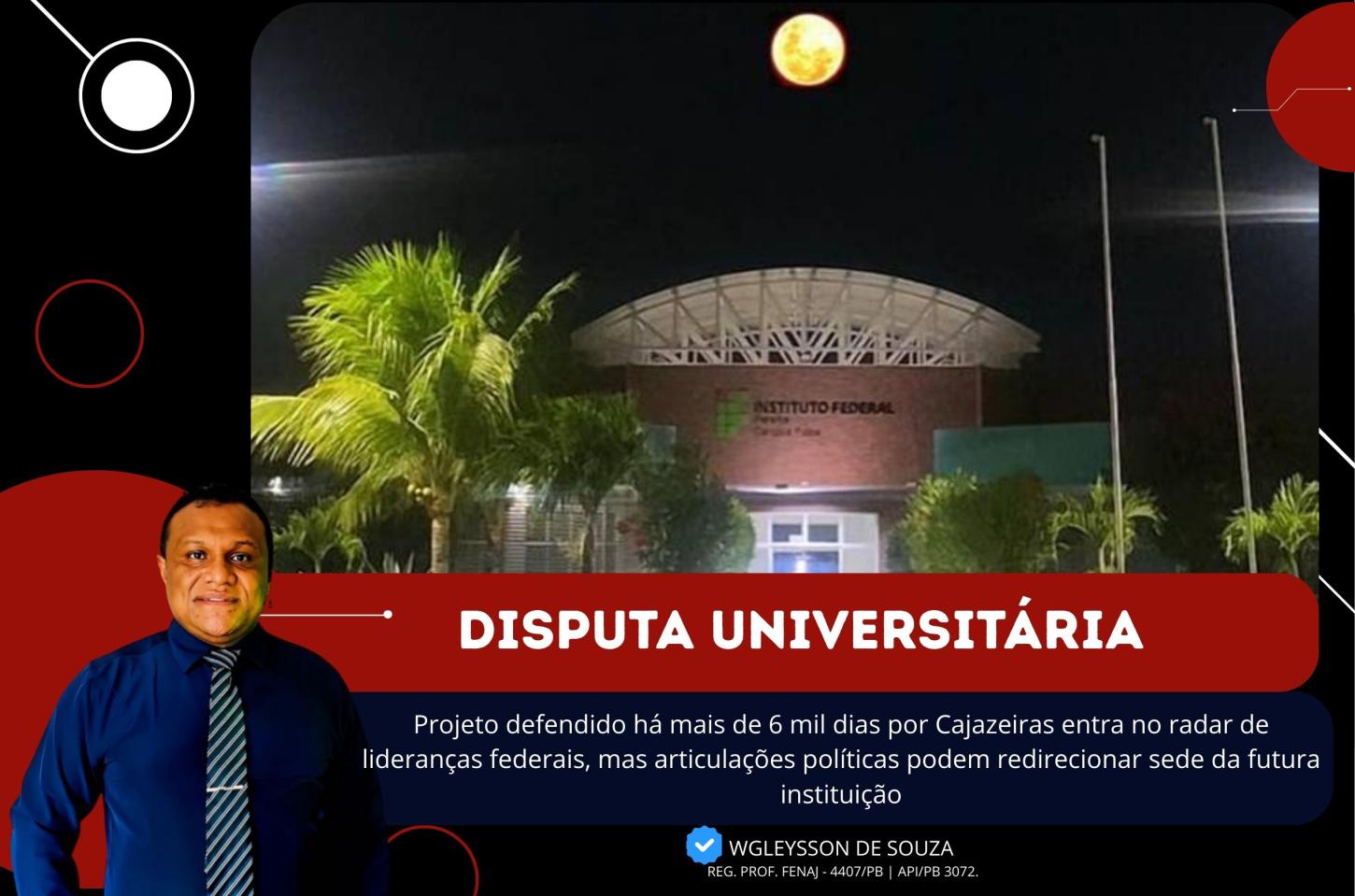 Universidade do Sertão vira novo foco de disputa política entre Cajazeiras e Patos nos bastidores de Brasília