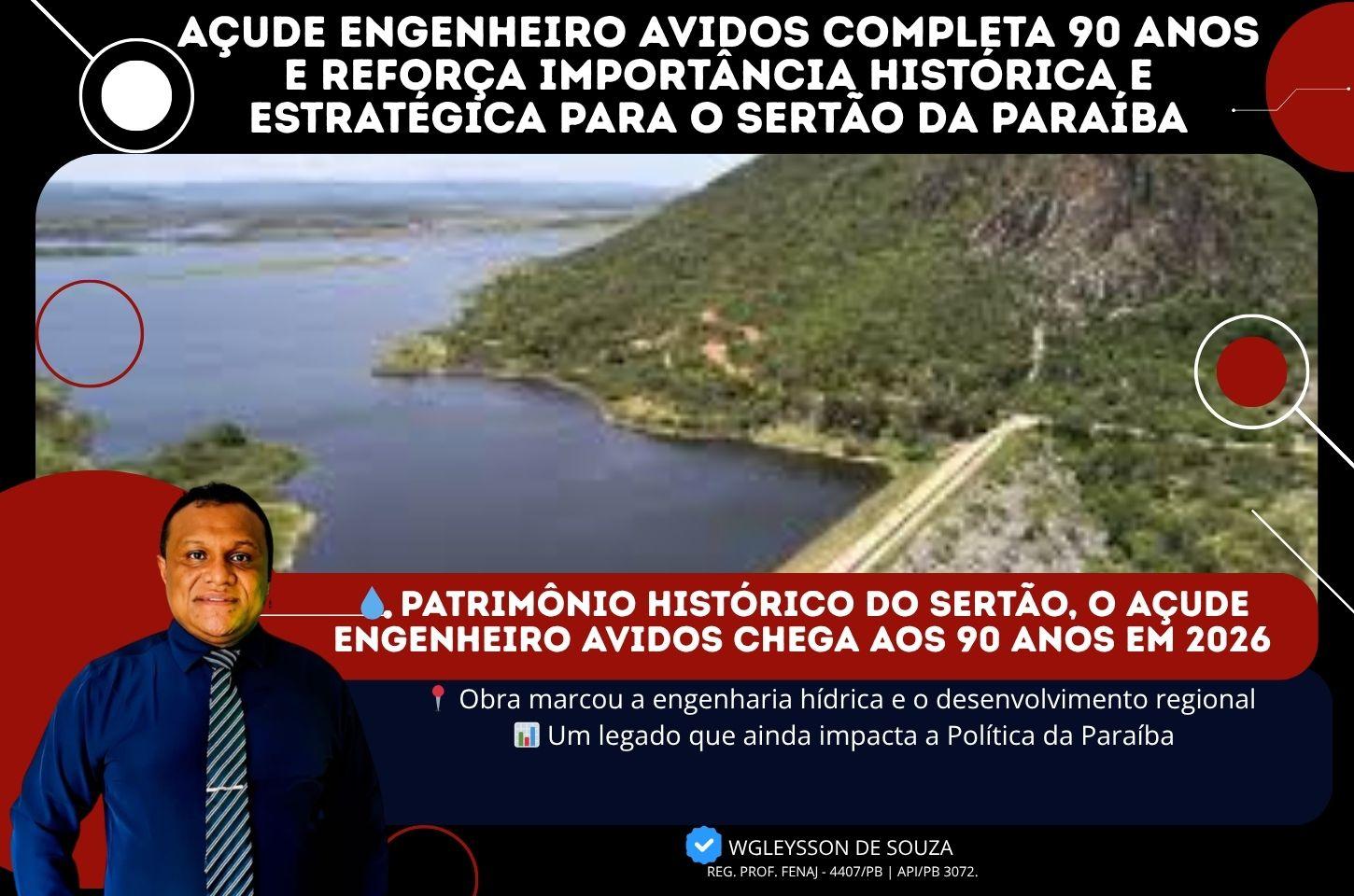 Açude Engenheiro Avidos completa 90 anos e reforça importância histórica e estratégica para o Sertão da Paraíba