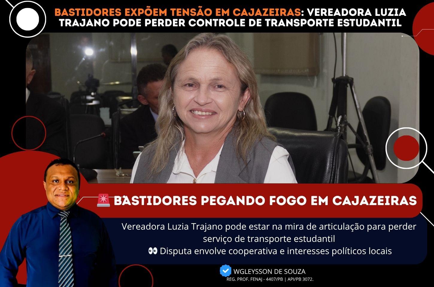 Bastidores expõem tensão em Cajazeiras: vereadora Luzia Trajano pode perder controle de transporte estudantil