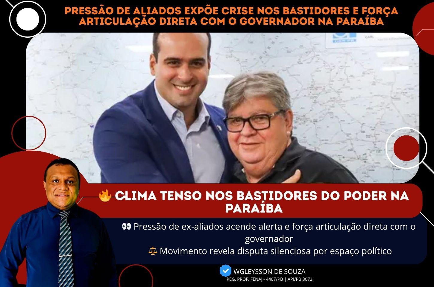 Pressão de aliados expõe crise nos bastidores e força articulação direta com o governador na Paraíba