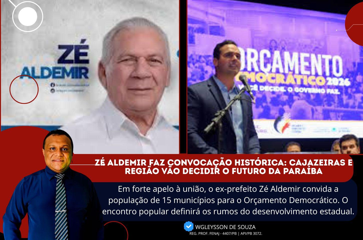 Zé Aldemir Faz Convocação Histórica: Cajazeiras e Região Vão Decidir o Futuro da Paraíba