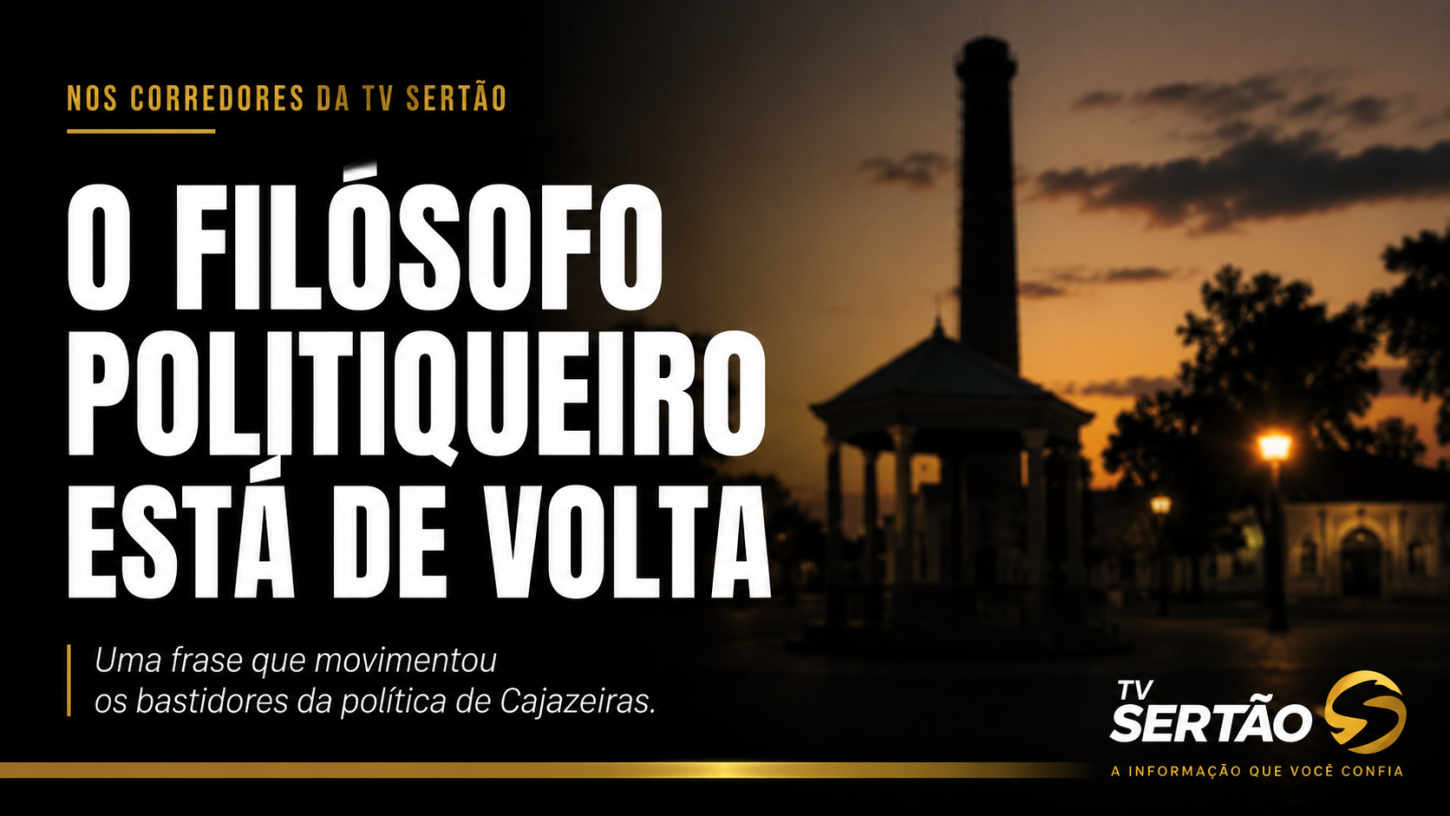 Nos corredores da TV Sertão: o retorno do filósofo politiqueiro e uma frase que promete ecoar nos bastidores