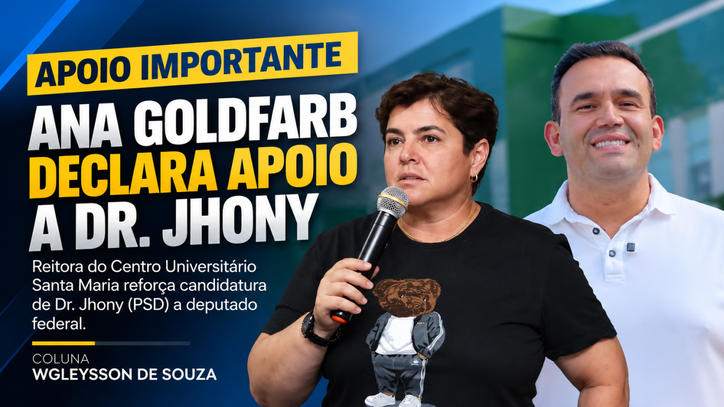 Apoio de Ana Goldfarb a Dr. Jhony acrescenta força política à candidatura no Sertão