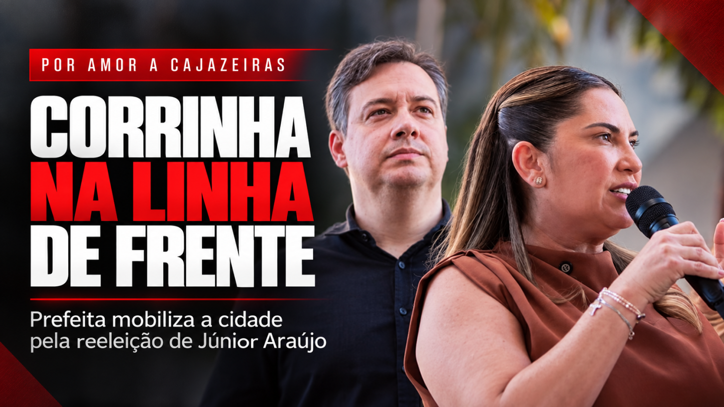 Corrinha lidera campanha de Júnior Araújo em Cajazeiras e movimenta o tabuleiro político de 2028