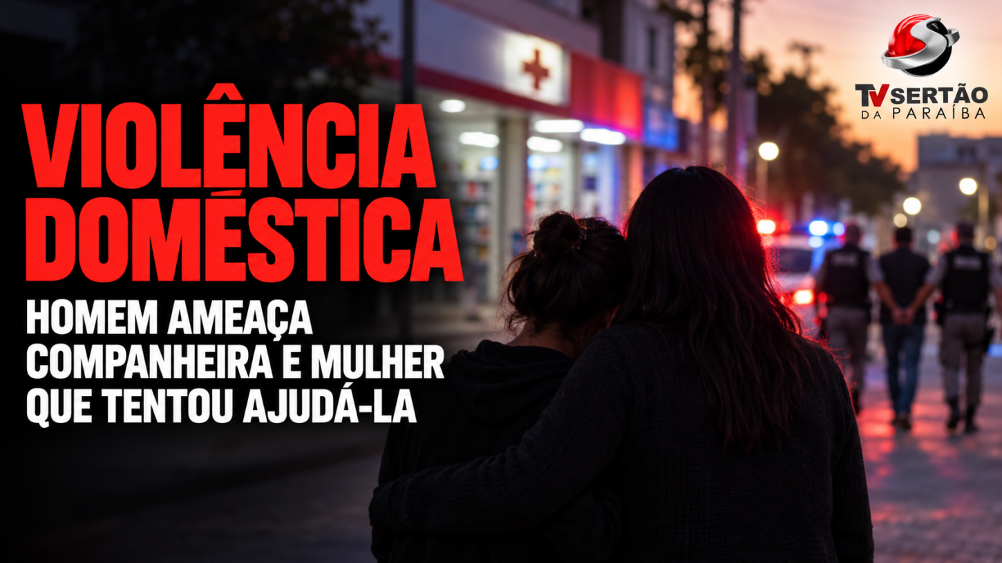 Homem é levado à delegacia após ameaçar companheira e mulher que tentou ajudá-la em Cajazeiras