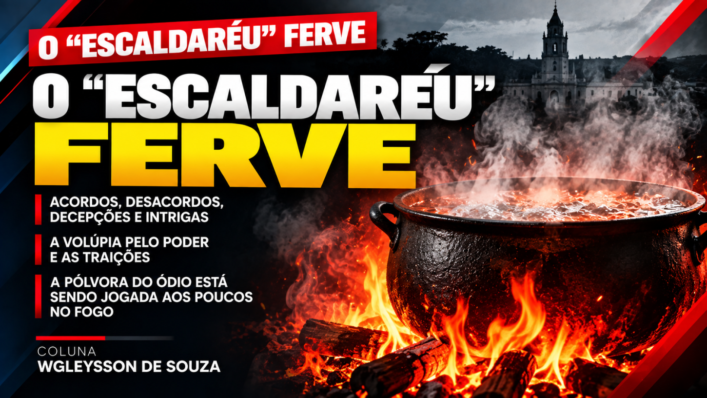 O “escaldaréu” ferve: entre acordos, desacordos e traições, a política cobra sua fatura