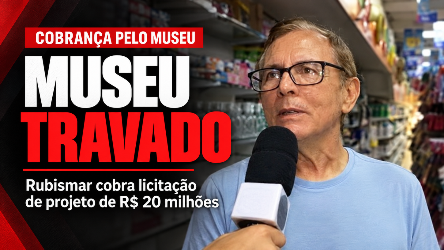 Rubismar cobra licitação do Museu de Arqueologia e acusa Governo da Paraíba de atrasar projeto em Cajazeiras