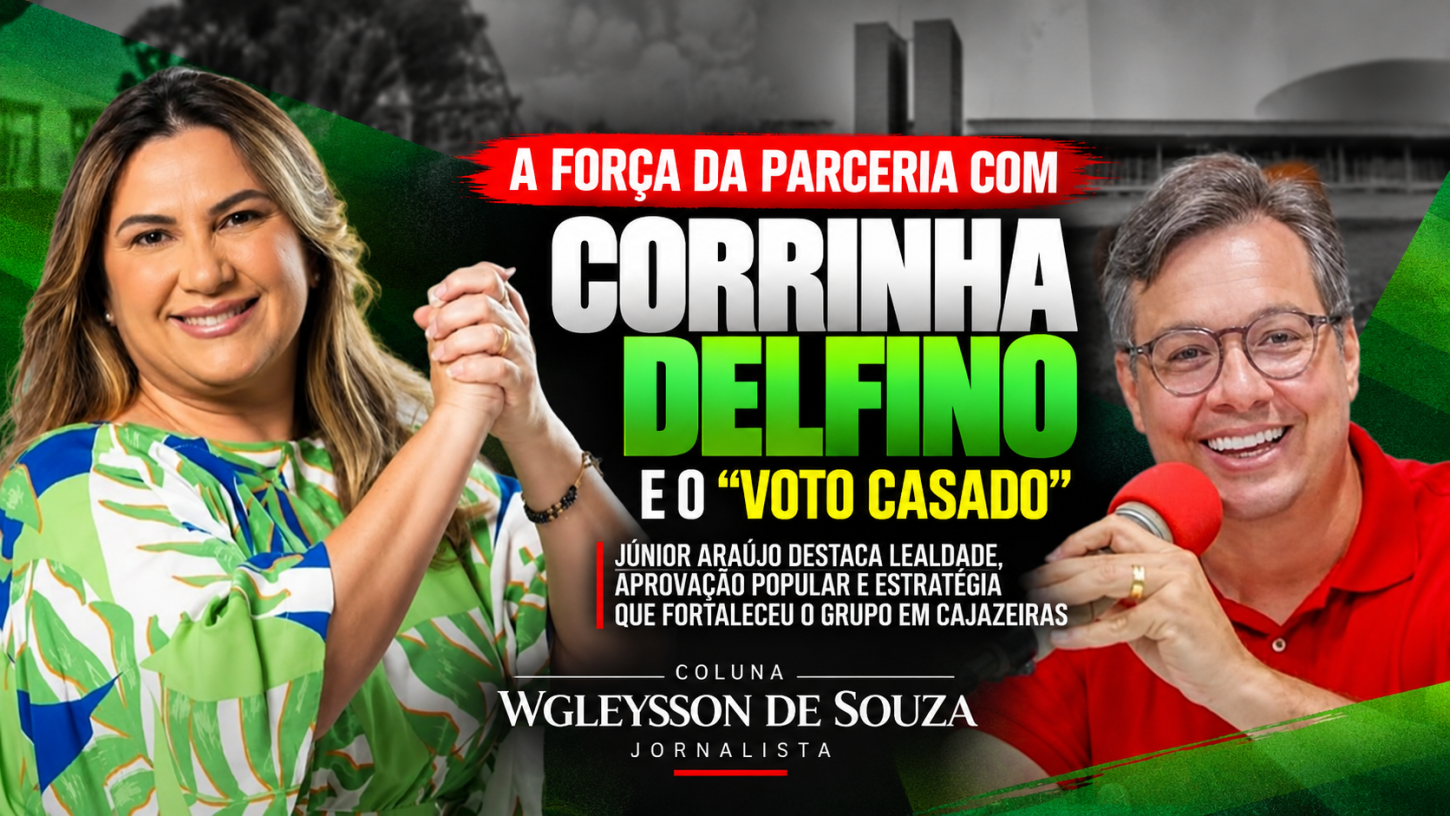 A força da parceria com Corrinha Delfino e o “voto casado” que ganhou as urnas de Cajazeiras