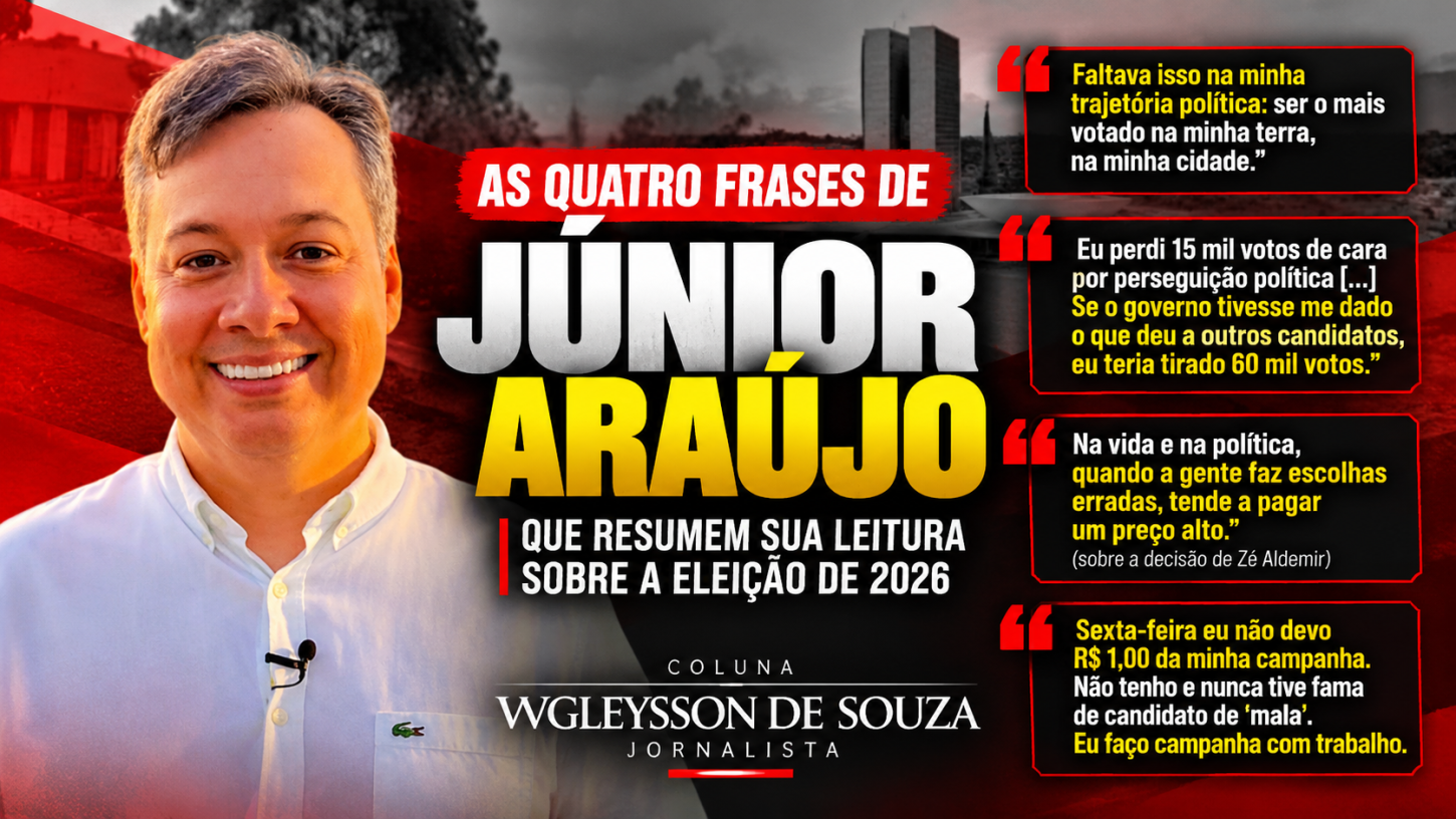 As quatro frases de Júnior Araújo que resumem sua leitura sobre a eleição de 2026