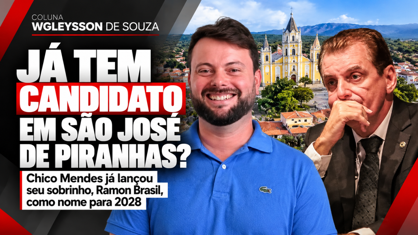 Chico Mendes antecipa 2028 em São José de Piranhas e lança Ramon Brasil; em Cajazeiras, decisão fica para depois