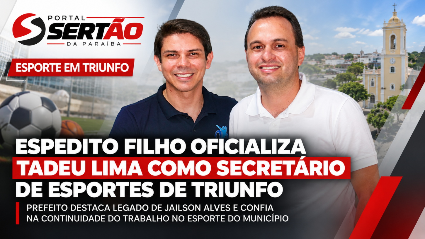 Espedito Filho oficializa Tadeu Lima como secretário de Esportes de Triunfo e destaca legado de Jailson Alves