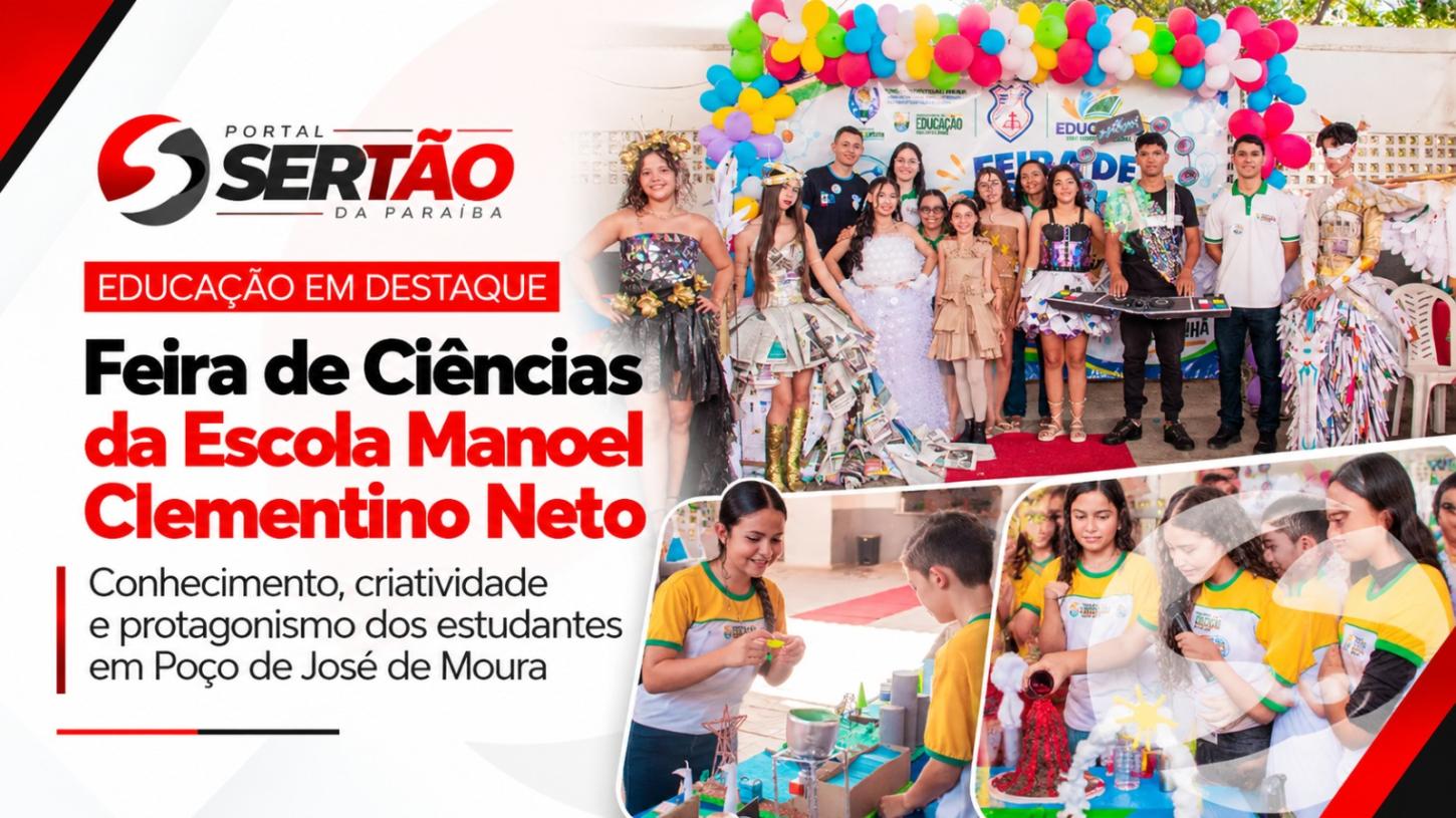 Feira de Ciências da Escola Manoel Clementino Neto valoriza conhecimento e criatividade em Poço de José de Moura
