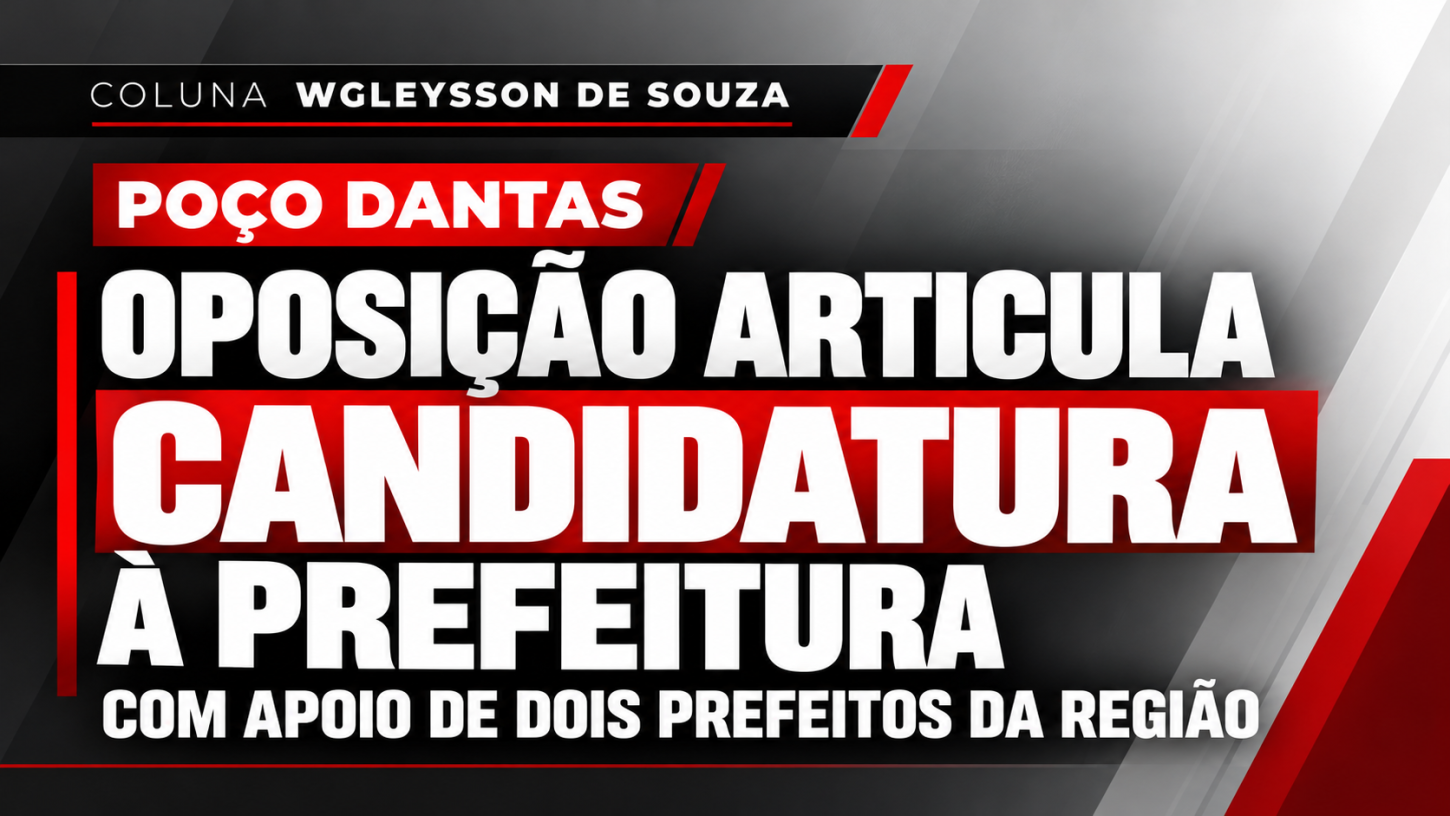 Poço Dantas: oposição articula candidatura à Prefeitura com apoio de dois prefeitos da região