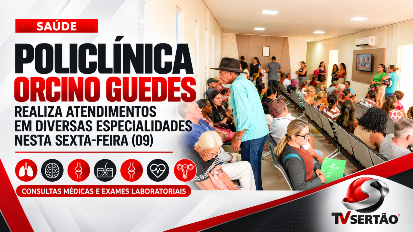 Policlínica Orcino Guedes oferece atendimentos em sete especialidades médicas em Cajazeiras