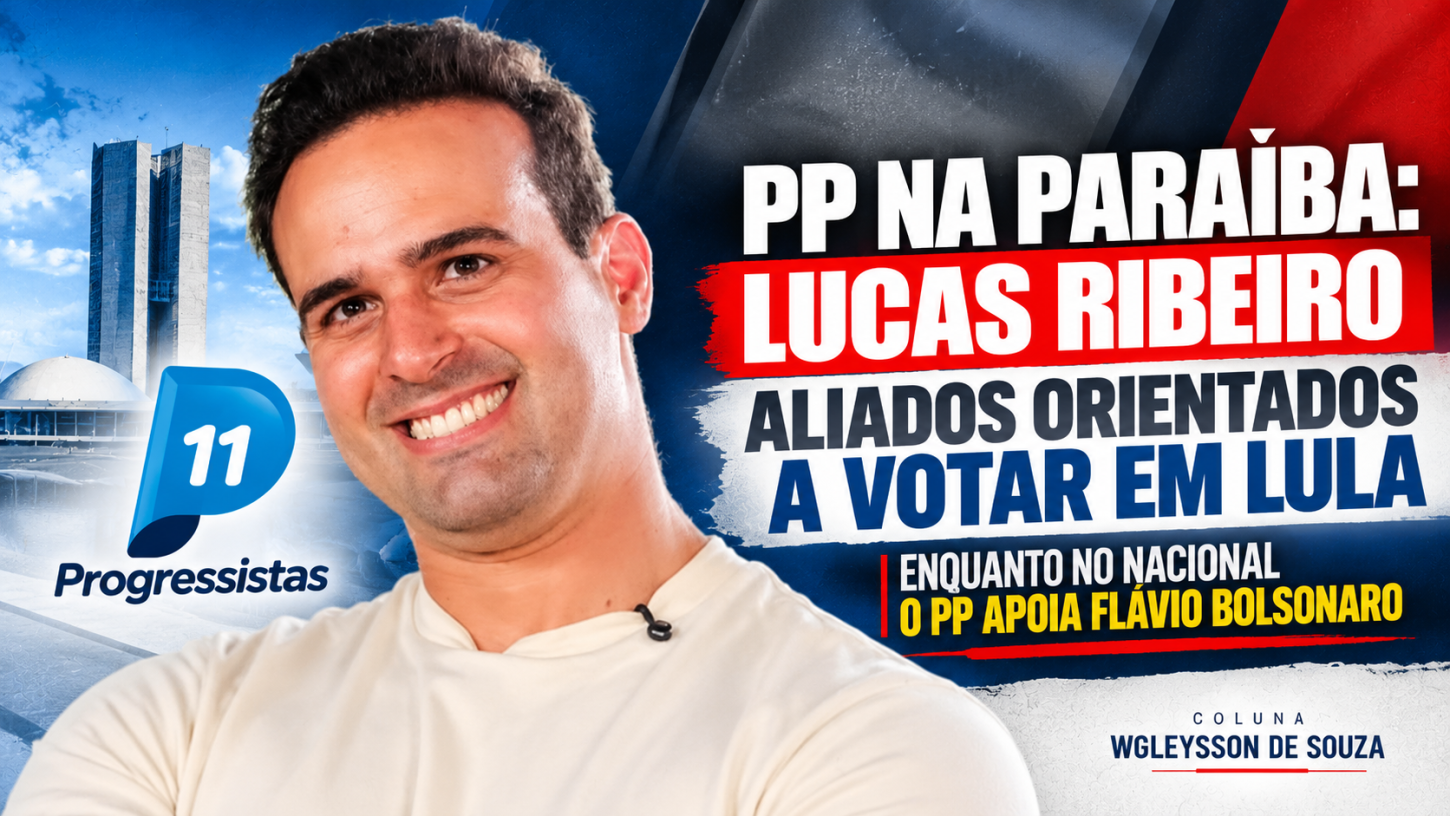 PP na Paraíba: aliados de Lucas Ribeiro entre a orientação nacional e o voto em Lula
