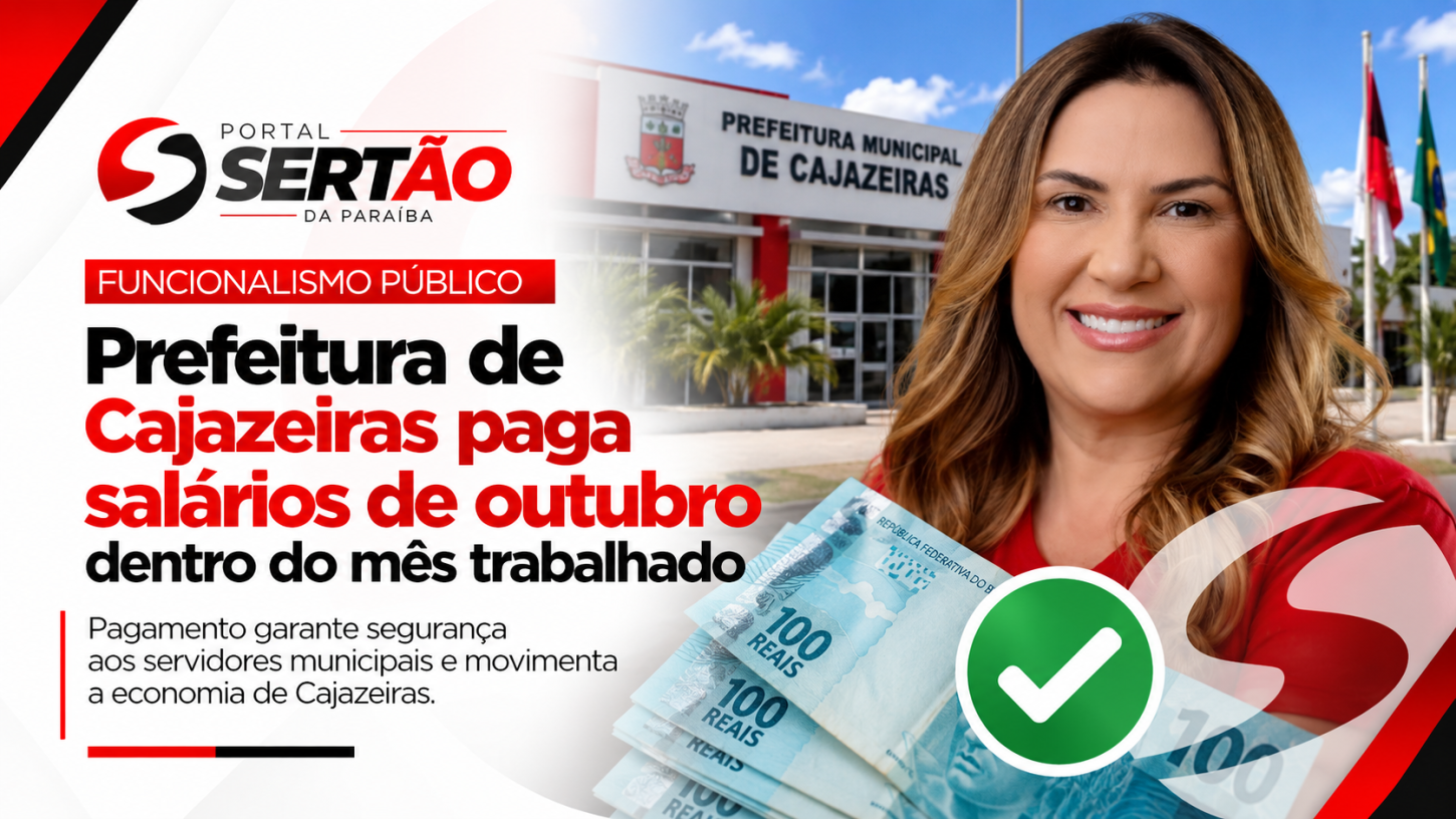 Prefeitura de Cajazeiras anuncia pagamento de outubro para servidores ativos, inativos, aposentados e pensionistas