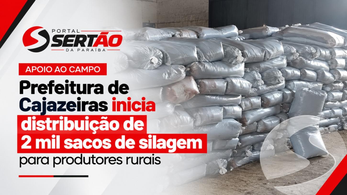 Prefeitura de Cajazeiras inicia distribuição de 2 mil sacos de silagem para produtores rurais