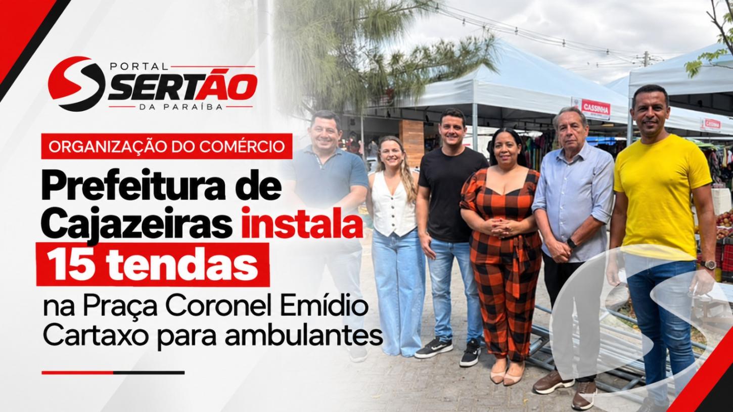 Prefeitura de Cajazeiras instala 15 tendas para ambulantes na Praça Coronel Emídio Cartaxo