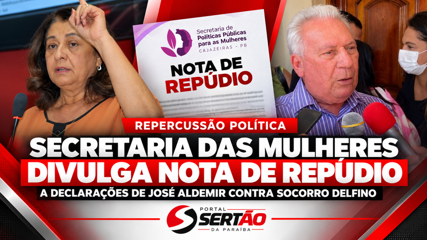 Secretaria das Mulheres de Cajazeiras divulga nota de repúdio a declarações de José Aldemir contra Socorro Delfino
