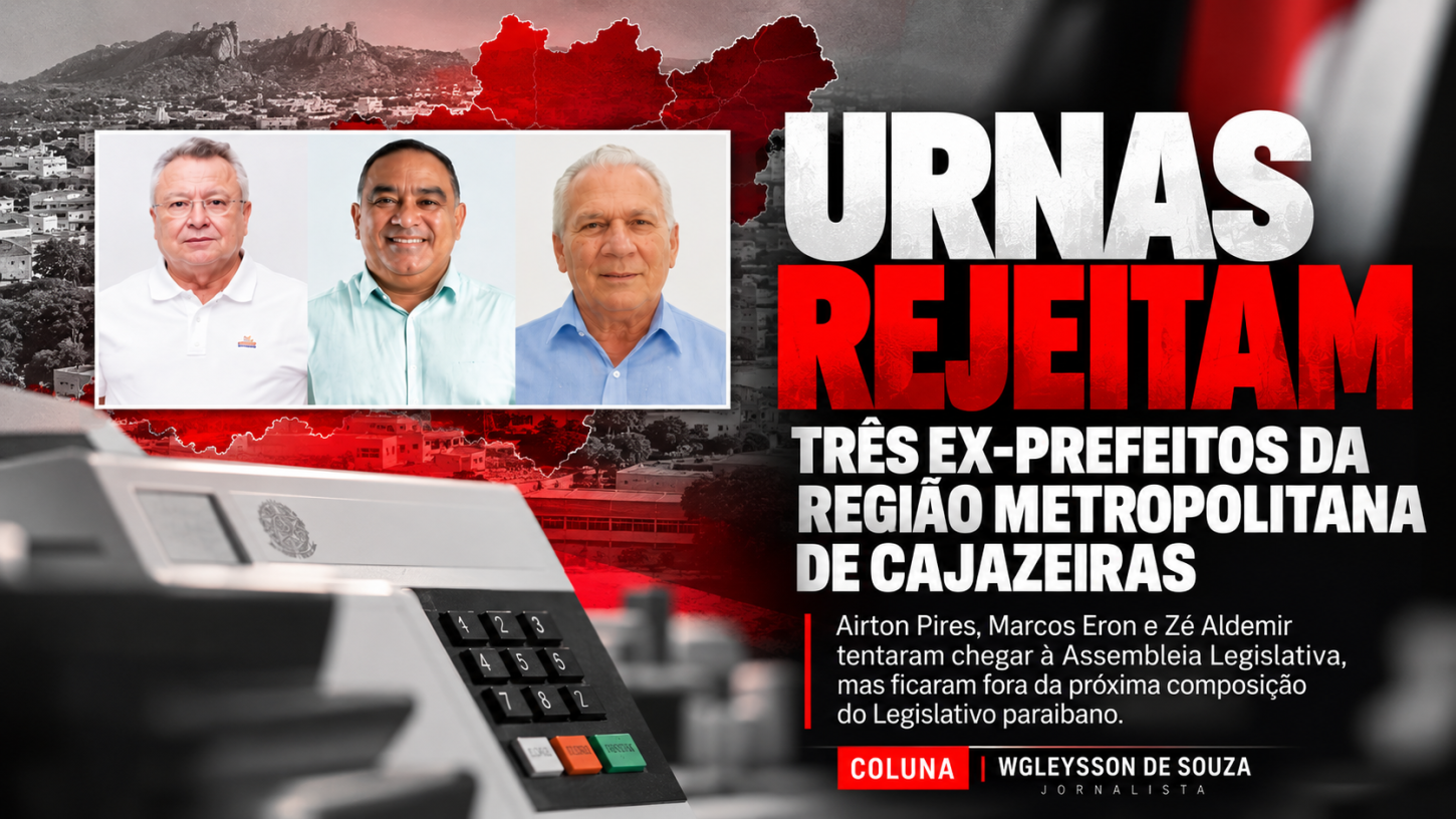 Urnas rejeitam três ex-prefeitos da Região Metropolitana de Cajazeiras