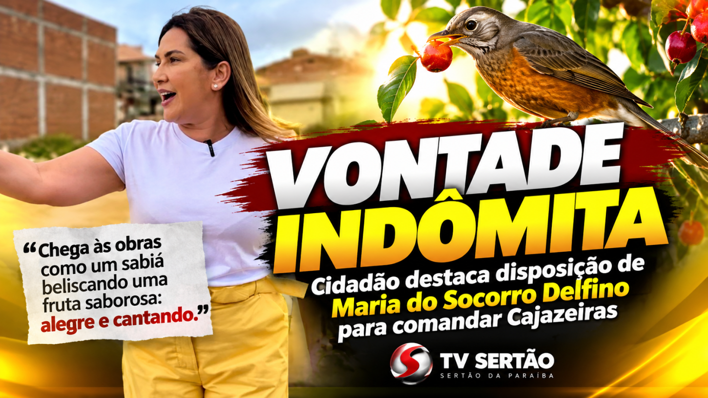 Vontade indômita: cidadão destaca disposição de Maria do Socorro Delfino para comandar Cajazeiras