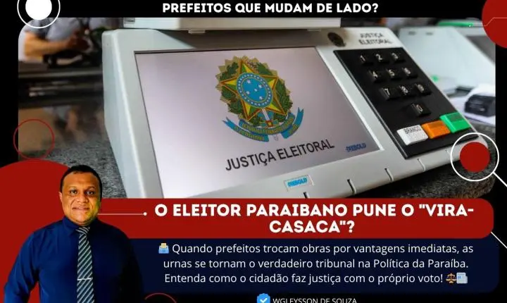 A independência das urnas: o eleitor paraibano pune prefeitos que mudam de lado?