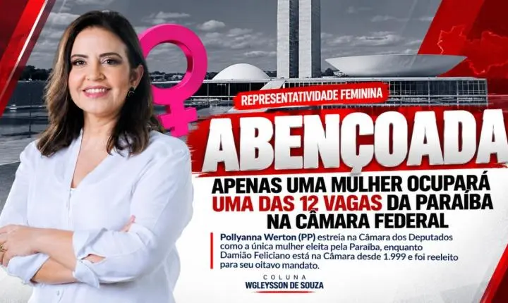 Abençoada: apenas uma mulher ocupará uma das 12 vagas da Paraíba na Câmara Federal