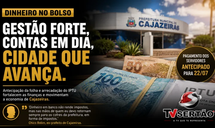 Antecipação da folha em Cajazeiras reforça saúde financeira e evidencia impacto da arrecadação do IPTU