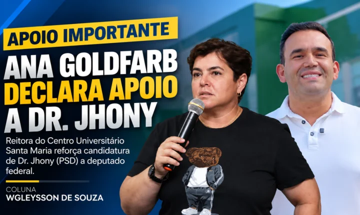 Apoio de Ana Goldfarb a Dr. Jhony acrescenta força política à candidatura no Sertão