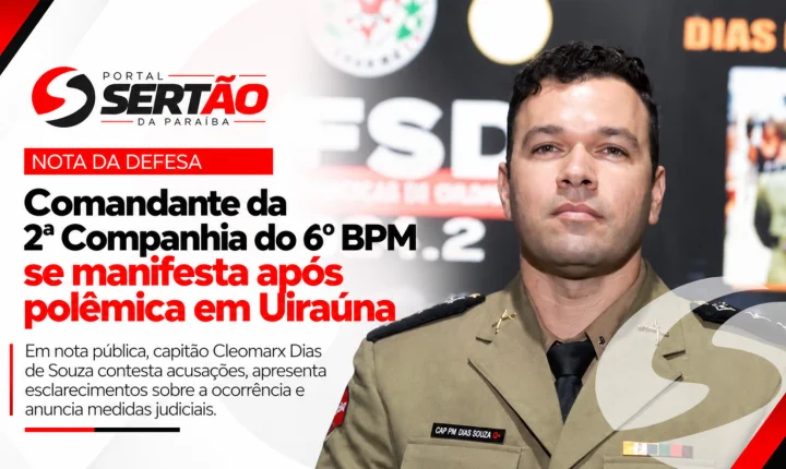 Após polêmica em ocorrência em Uiraúna, comandante da 2ª Companhia do 6º BPM anuncia medidas judiciais e contesta acusações