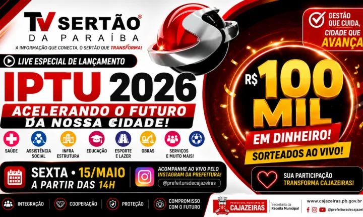 Cajazeiras lança programação especial do IPTU 2026 com sorteio de R$ 100 mil ao vivo