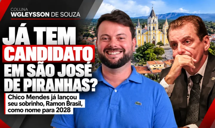 Chico Mendes antecipa 2028 em São José de Piranhas e lança Ramon Brasil; em Cajazeiras, decisão fica para depois