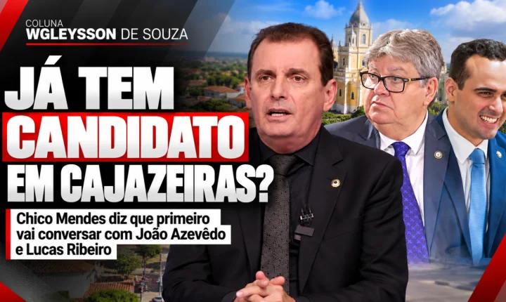 Chico Mendes evita antecipar candidato a prefeito de Cajazeiras e condiciona decisão a João Azevêdo e Lucas Ribeiro