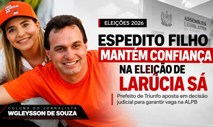Espedito Filho mantém confiança na eleição de Larúcia Sá e aposta em decisão judicial para garantir vaga na ALPB