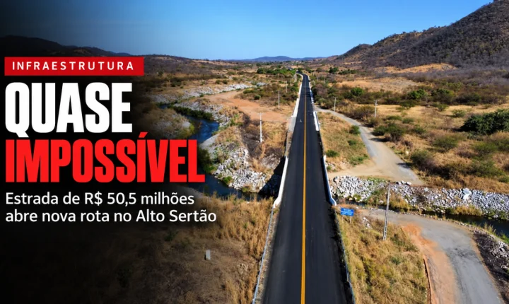 Estrada de R$ 50,5 milhões pode abrir nova rota econômica, agrícola e turística no Alto Sertão