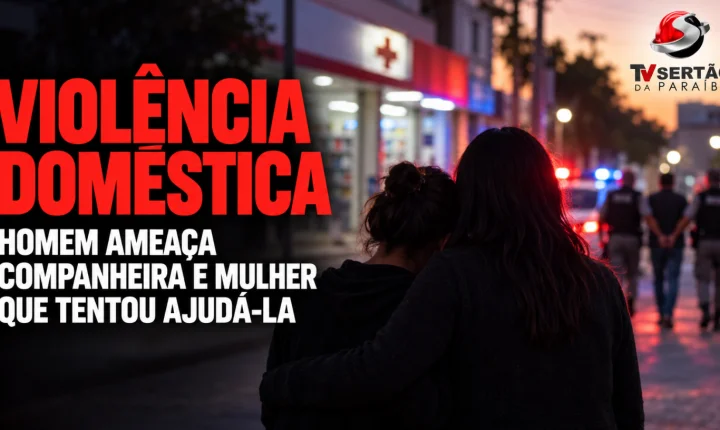 Homem é levado à delegacia após ameaçar companheira e mulher que tentou ajudá-la em Cajazeiras