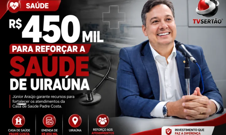 Júnior Araújo garante R$ 450 mil para reforçar atendimentos de saúde em Uiraúna