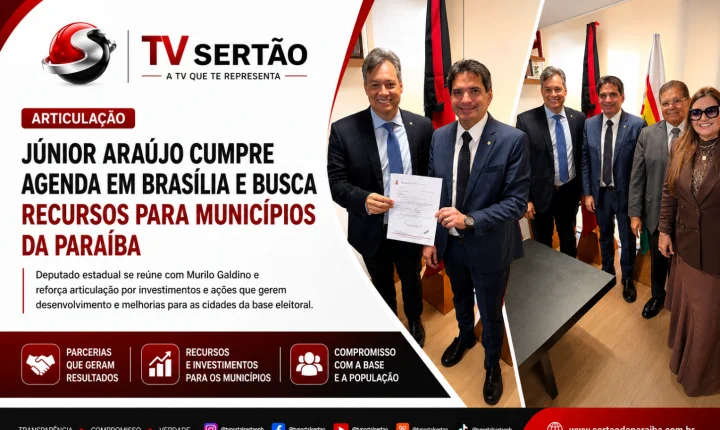 Júnior Araújo intensifica agenda em Brasília e busca recursos para municípios da Paraíba