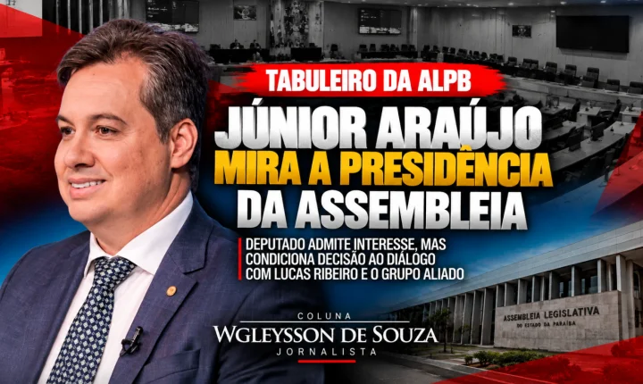 Júnior Araújo mira a Mesa da ALPB e coloca articulação com Lucas Ribeiro no centro do próximo capítulo
