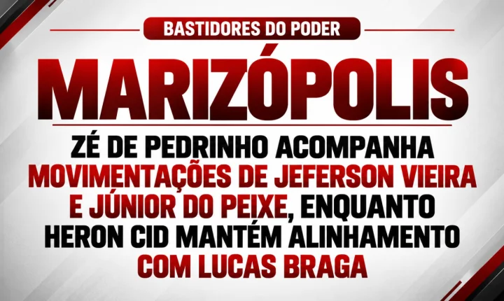 Marizópolis: Zé de Pedrinho acompanha movimentações de lideranças, enquanto Heron Cid mantém alinhamento com Lucas Braga