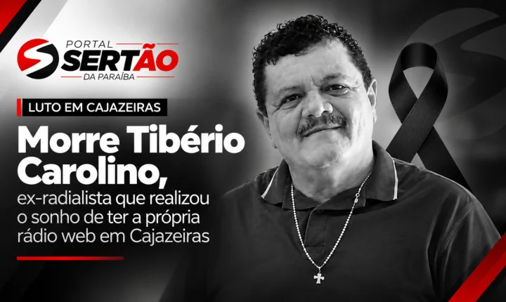 Morre Tibério Carolino, ex-radialista que realizou o sonho de ter a própria rádio web em Cajazeiras