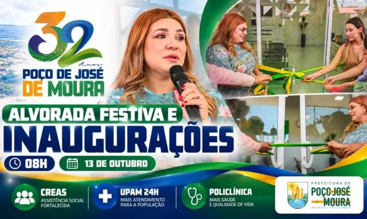 Poço de José de Moura celebra 32 anos de emancipação com inaugurações do CREAS, UPAM 24h e Policlínica