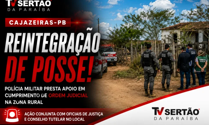 Polícia acompanha reintegração de posse em área rural de Cajazeiras após decisão judicial