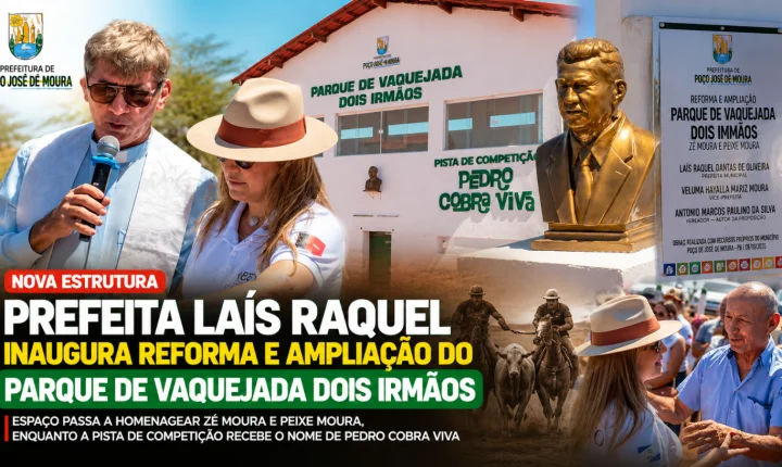 Prefeita Laís Raquel inaugura reforma e ampliação do Parque de Vaquejada Dois Irmãos, em Poço de José de Moura