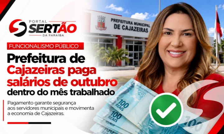 Prefeitura de Cajazeiras anuncia pagamento de outubro para servidores ativos, inativos, aposentados e pensionistas