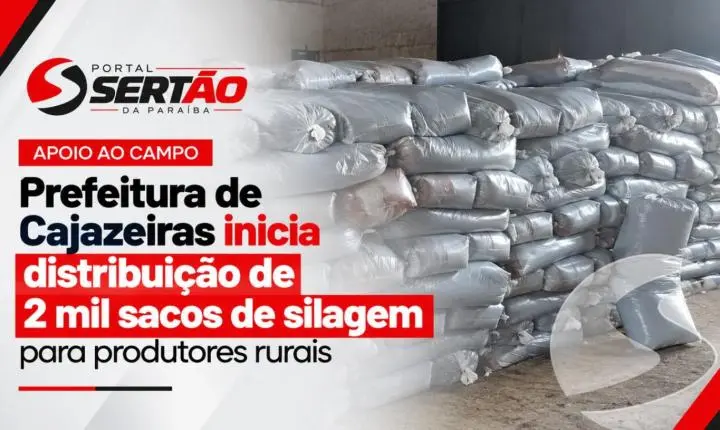 Prefeitura de Cajazeiras inicia distribuição de 2 mil sacos de silagem para produtores rurais