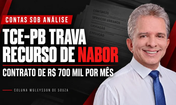 R$ 700 mil por mês: TCE-PB suspende recurso de Nabor em processo sobre contrato de serviços urbanos em Patos