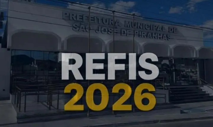 São José de Piranhas lança Refis 2026 com desconto de 100% em juros e multas para pagamento à vista